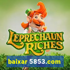 baixar 5853.com